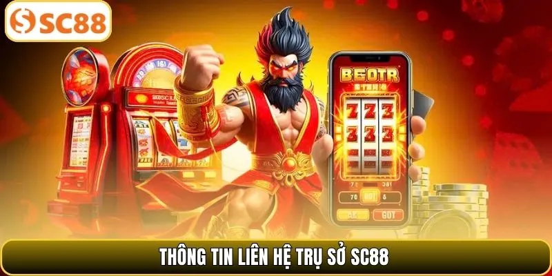 Thông tin liên hệ trụ sở SC88